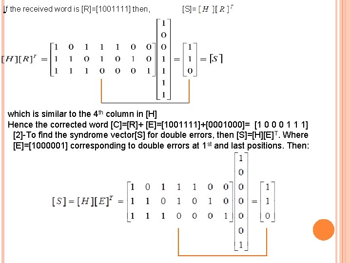 If the received word is [R]=[1001111] then, [S]= which is similar to the 4