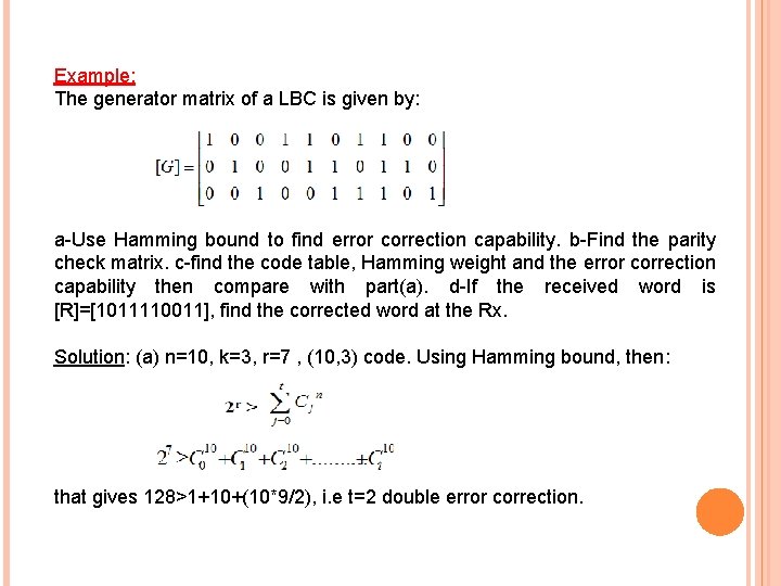 Example: The generator matrix of a LBC is given by: a-Use Hamming bound to