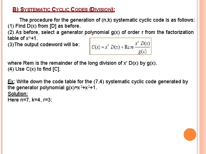 B) SYSTEMATIC CYCLIC CODES (DIVISION): The procedure for the generation of (n, k) systematic