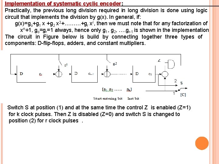 Implementation of systematic cyclic encoder: Practically, the previous long division required in long division