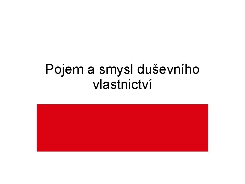 Pojem a smysl duševního vlastnictví 