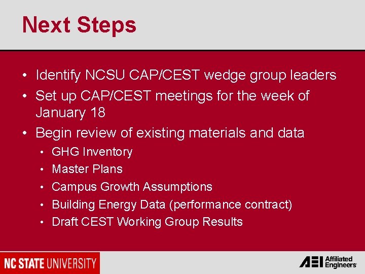 Next Steps • Identify NCSU CAP/CEST wedge group leaders • Set up CAP/CEST meetings