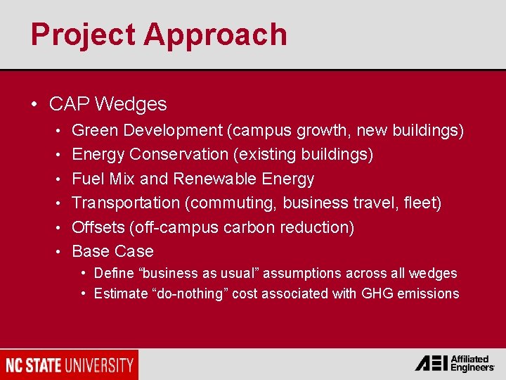 Project Approach • CAP Wedges • Green Development (campus growth, new buildings) • Energy