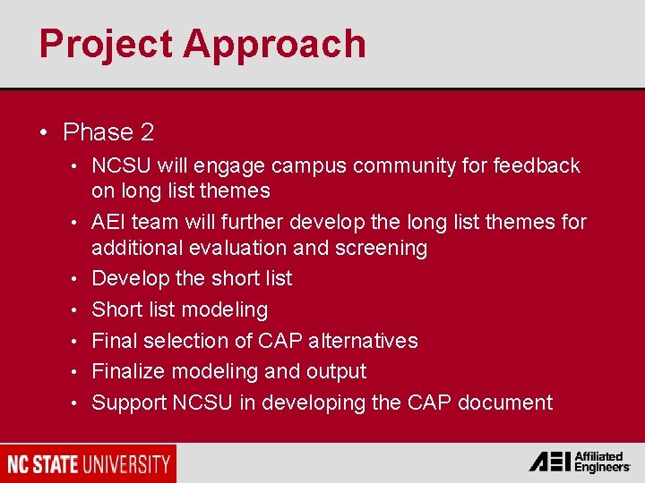 Project Approach • Phase 2 • NCSU will engage campus community for feedback •