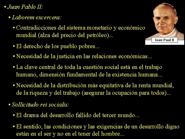  • Juan Pablo II: • Laborem excercens: • Contradicciones del sistema monetario y