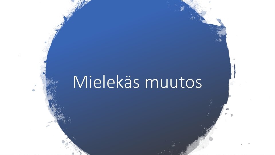 Mielekäs muutos 