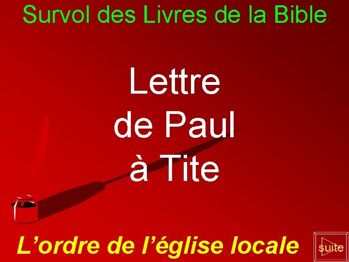 Survol des Livres de la Bible Lettre de Paul à Tite L’ordre de l’église