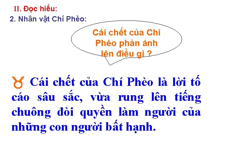 II. Đọc hiểu: 2. Nhân vật Chí Phèo: Cái chết của Chí Phèo phản