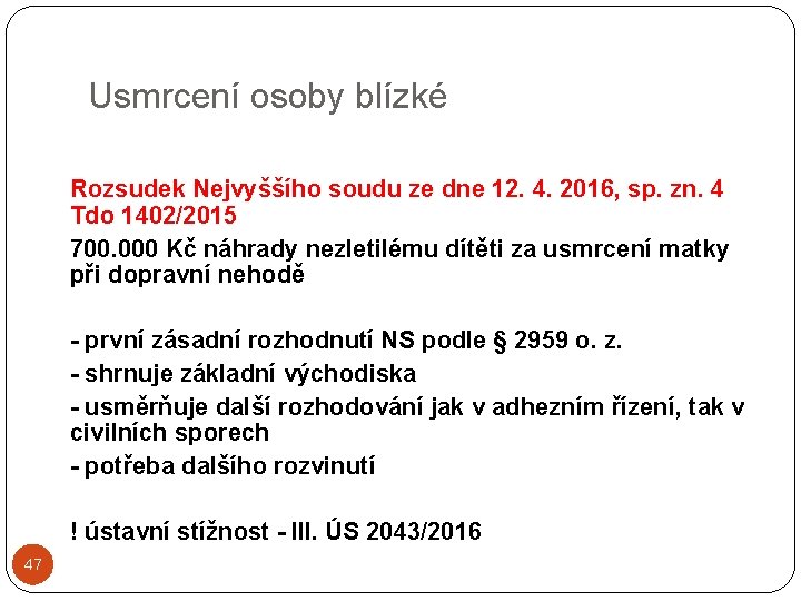 Usmrcení osoby blízké Rozsudek Nejvyššího soudu ze dne 12. 4. 2016, sp. zn. 4