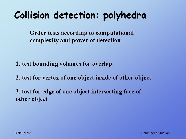 Collision detection: polyhedra Order tests according to computational complexity and power of detection 1.