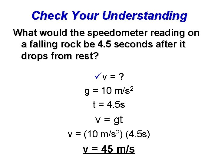 Check Your Understanding What would the speedometer reading on a falling rock be 4.