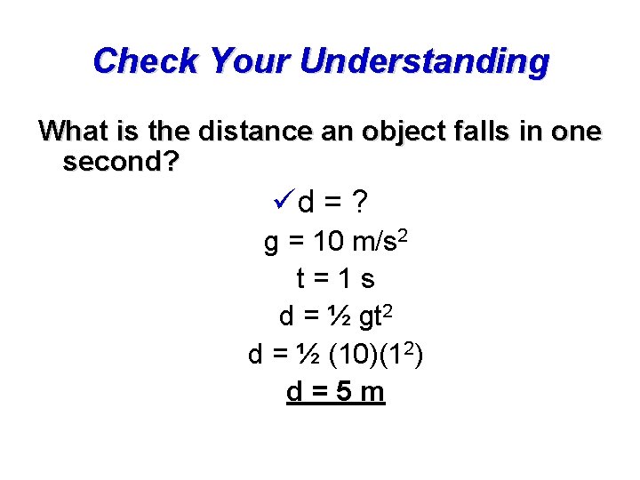 Check Your Understanding What is the distance an object falls in one second? üd