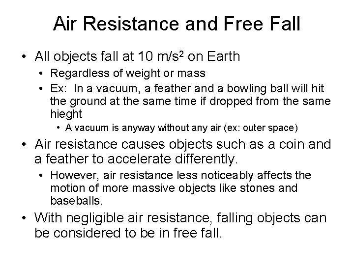 Air Resistance and Free Fall • All objects fall at 10 m/s 2 on