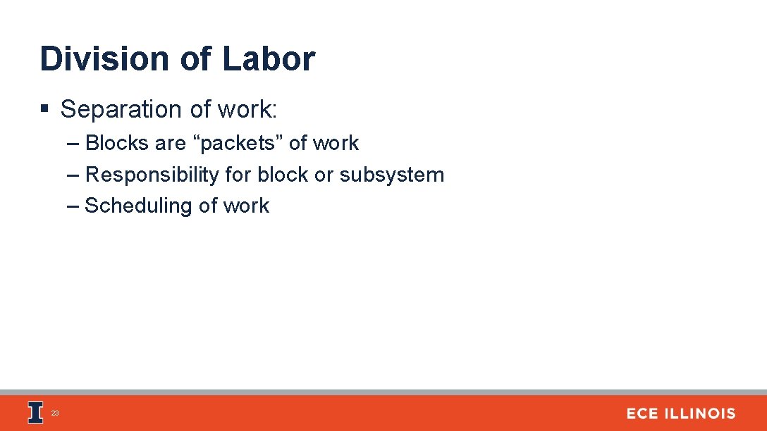 Division of Labor § Separation of work: – Blocks are “packets” of work –