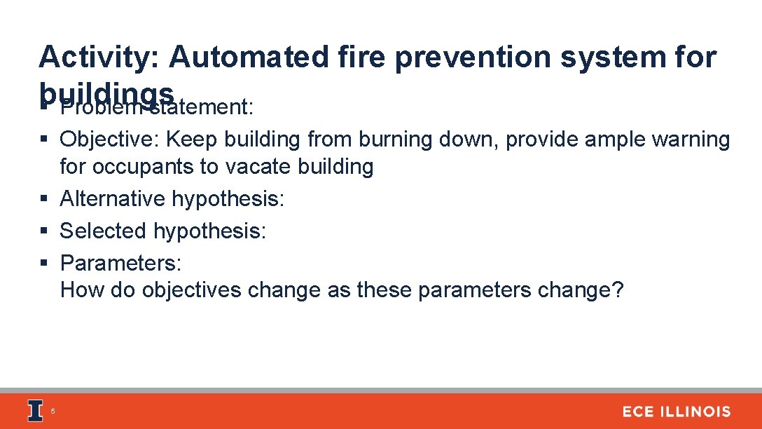 Activity: Automated fire prevention system for buildings § Problem statement: § Objective: Keep building