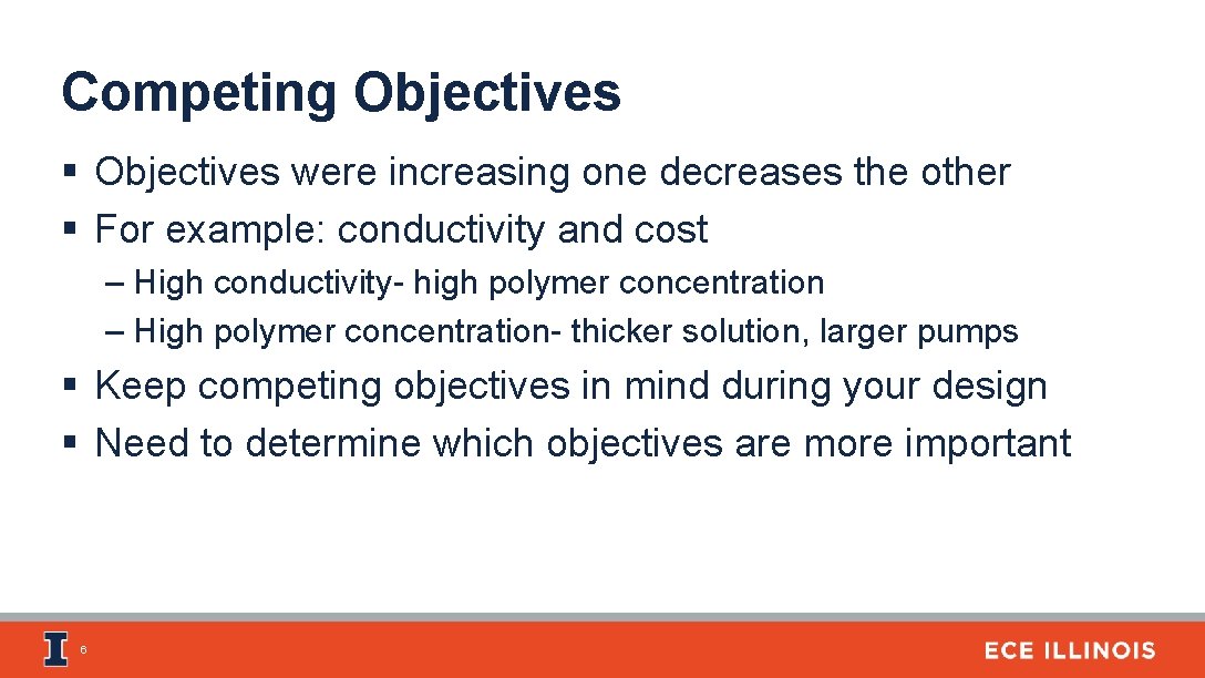 Competing Objectives § Objectives were increasing one decreases the other § For example: conductivity