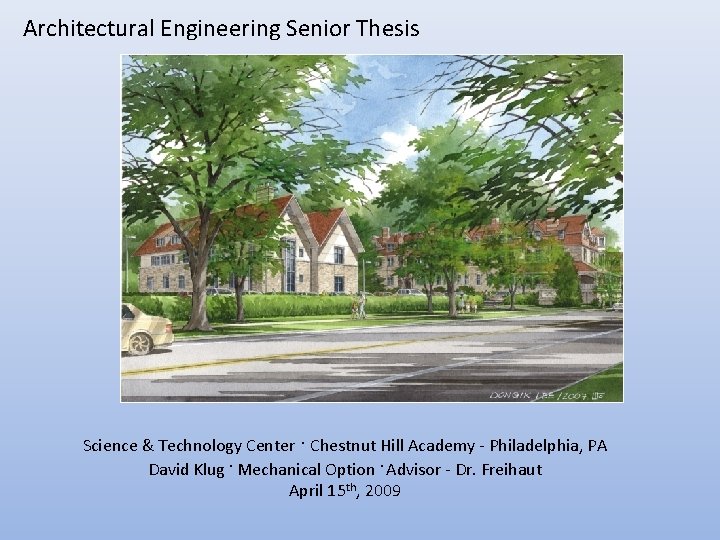 Architectural Engineering Senior Thesis Science & Technology Center. Chestnut Hill Academy - Philadelphia, PA