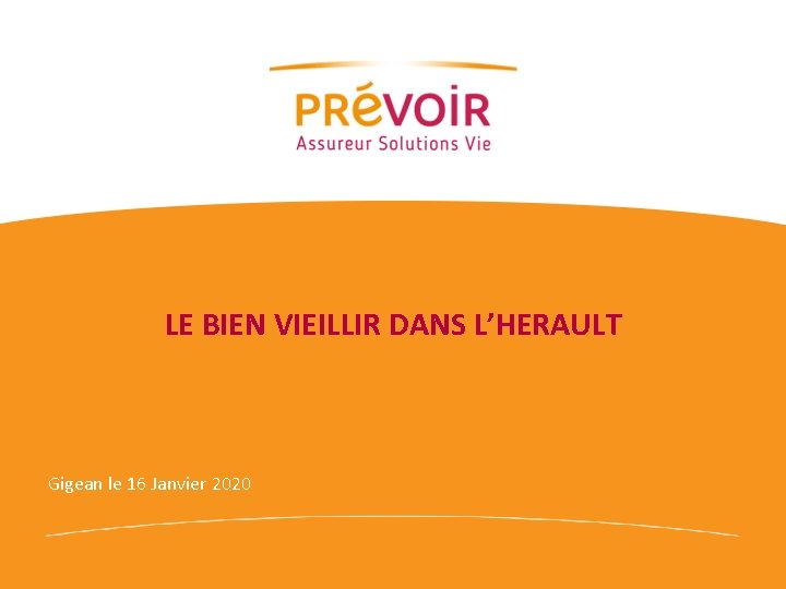 LE BIEN VIEILLIR DANS L’HERAULT Gigean le 16 Janvier 2020 