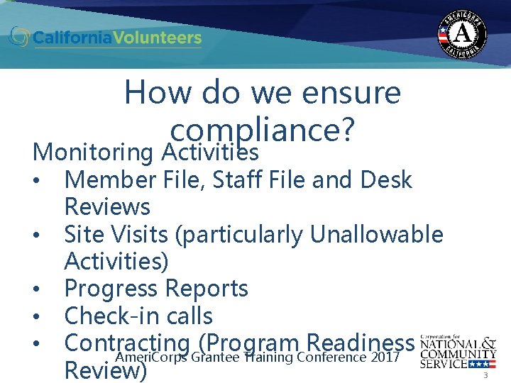 How do we ensure compliance? Monitoring Activities • Member File, Staff File and Desk