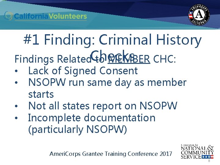 #1 Finding: Criminal History Findings Related. Checks to MEMBER CHC: • • Lack of