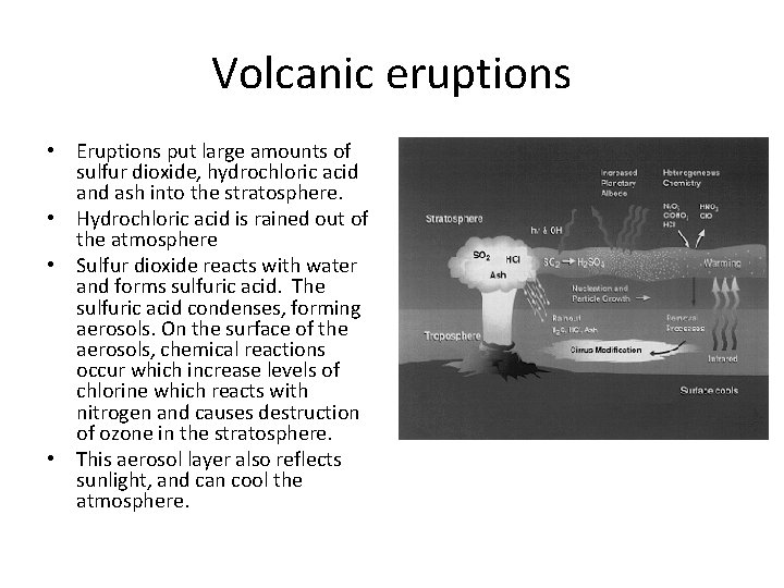 Volcanic eruptions • Eruptions put large amounts of sulfur dioxide, hydrochloric acid and ash