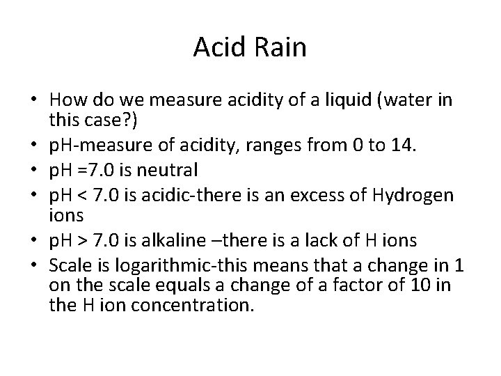 Acid Rain • How do we measure acidity of a liquid (water in this