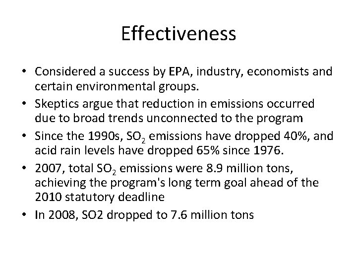 Effectiveness • Considered a success by EPA, industry, economists and certain environmental groups. •