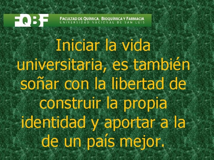 Iniciar la vida universitaria, es también soñar con la libertad de construir la propia