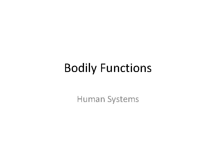 Bodily Functions Human Systems 