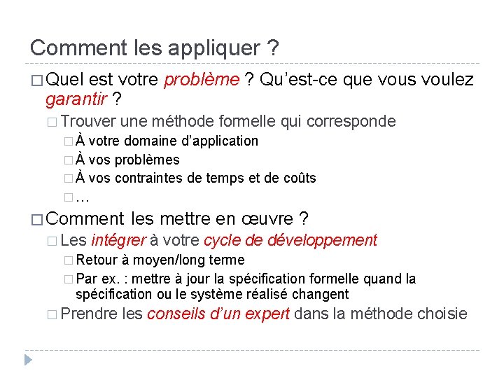 Comment les appliquer ? � Quel est votre problème ? Qu’est-ce que vous voulez