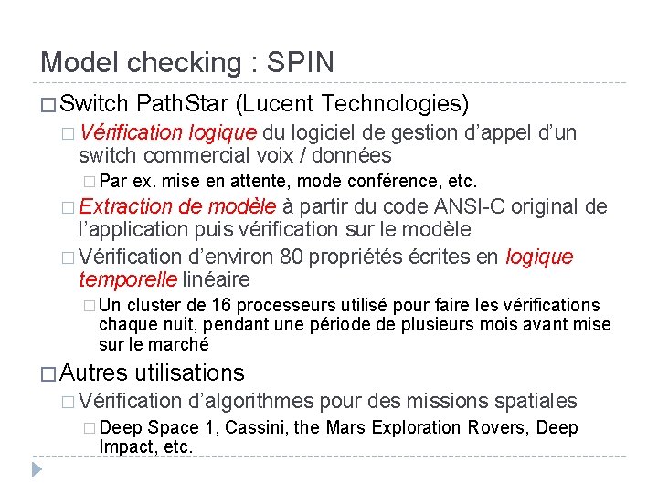 Model checking : SPIN � Switch Path. Star (Lucent Technologies) � Vérification logique du