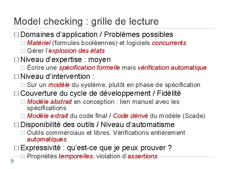 Model checking : grille de lecture � Domaines d’application / Problèmes possibles Matériel (formules