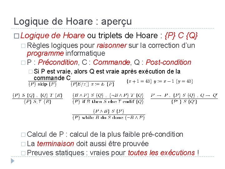 Logique de Hoare : aperçu � Logique de Hoare ou triplets de Hoare :