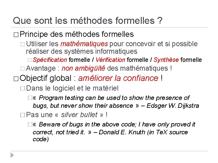 Que sont les méthodes formelles ? � Principe des méthodes formelles � Utiliser les