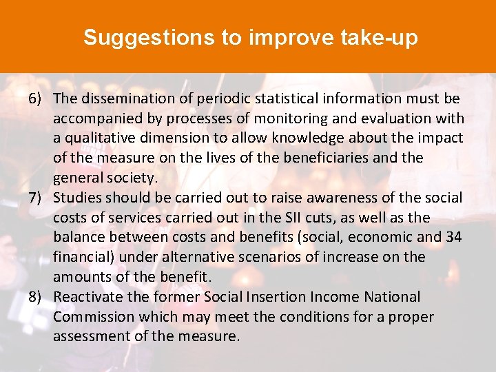 Suggestions to improve take-up 6) The dissemination of periodic statistical information must be accompanied