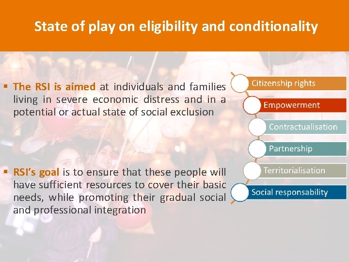 State of play on eligibility and conditionality § The RSI is aimed at individuals