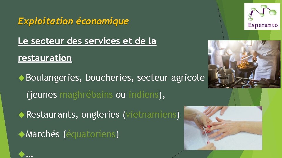 Exploitation économique Le secteur des services et de la restauration Boulangeries, boucheries, secteur agricole