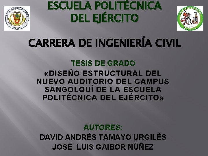 ESCUELA POLITÉCNICA DEL EJÉRCITO CARRERA DE INGENIERÍA CIVIL TESIS DE GRADO «DISEÑO ESTRUCTURAL DEL