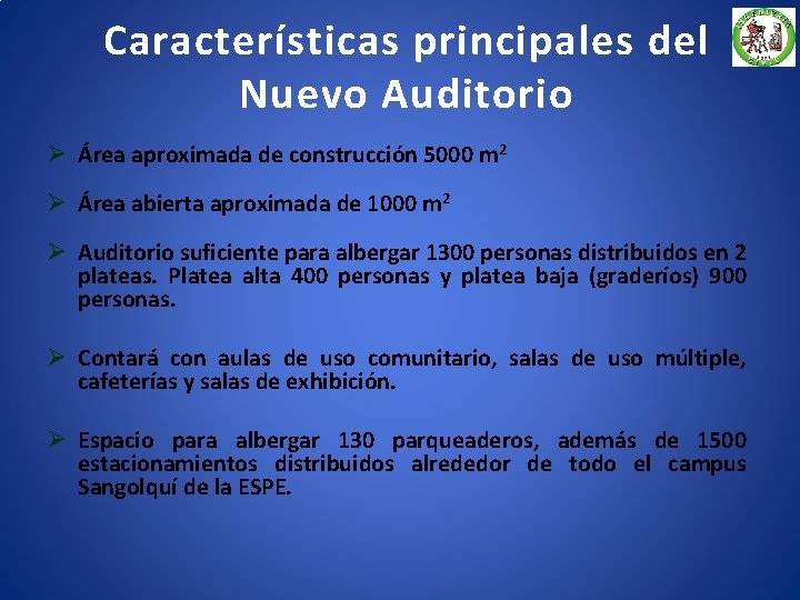 Características principales del Nuevo Auditorio Ø Área aproximada de construcción 5000 m 2 Ø