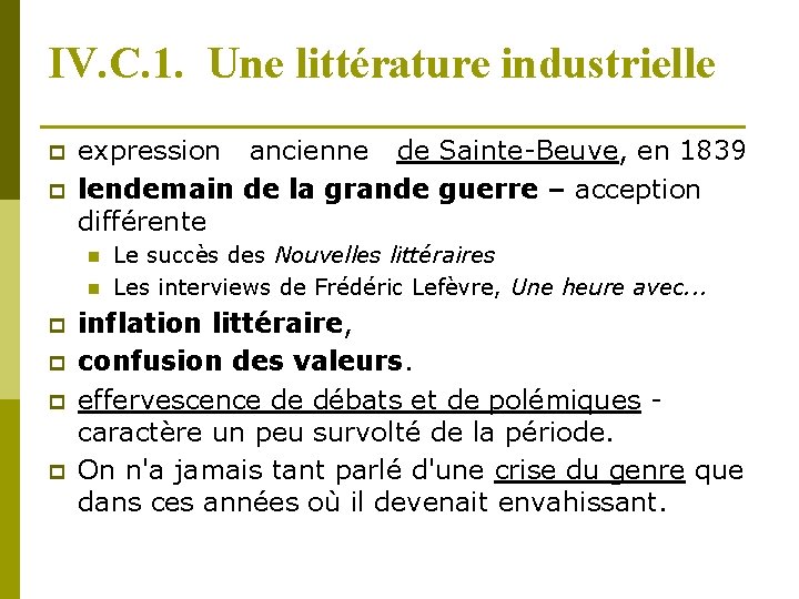 IV. C. 1. Une littérature industrielle p p expression ancienne de Sainte-Beuve, en 1839