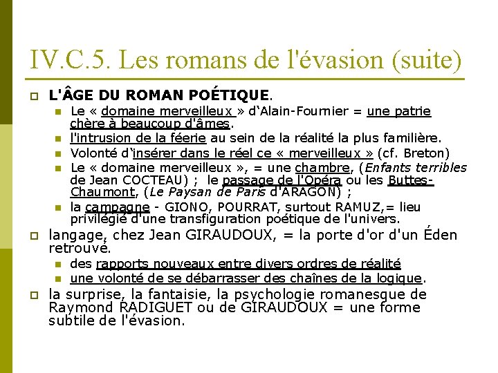 IV. C. 5. Les romans de l'évasion (suite) p L' GE DU ROMAN POÉTIQUE.