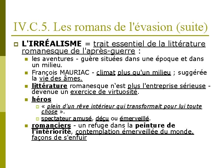 IV. C. 5. Les romans de l'évasion (suite) p L'IRRÉALISME = trait essentiel de