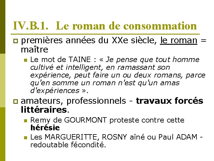 IV. B. 1. Le roman de consommation p premières années du XXe siècle, le