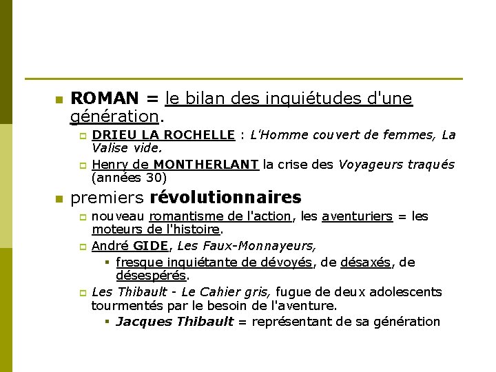 n ROMAN = le bilan des inquiétudes d'une génération. p p n DRIEU LA