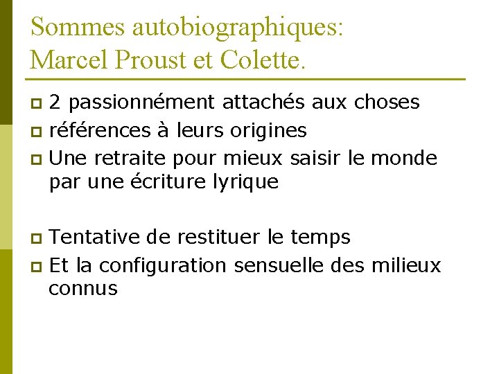 Sommes autobiographiques: Marcel Proust et Colette. 2 passionnément attachés aux choses p références à