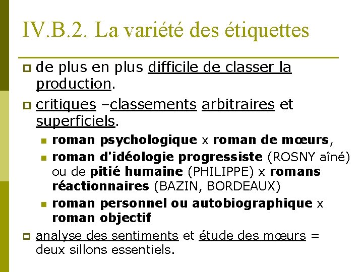 IV. B. 2. La variété des étiquettes de plus en plus difficile de classer