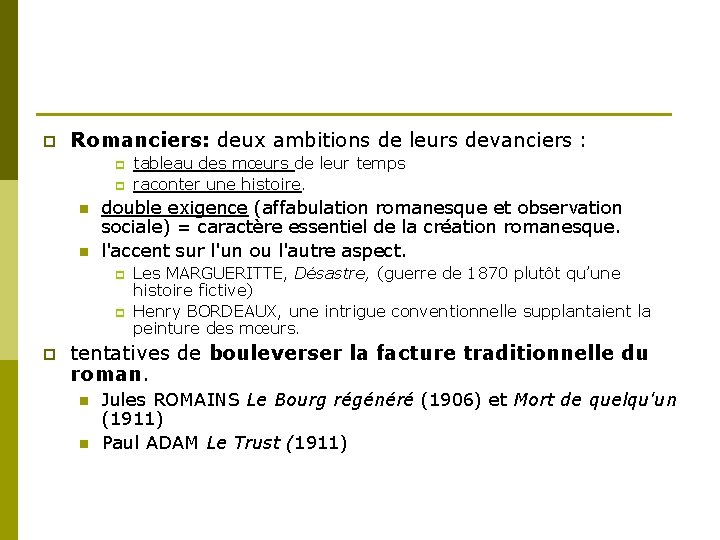 p Romanciers: deux ambitions de leurs devanciers : p p n n double exigence