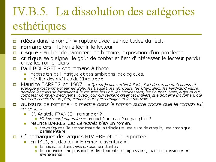 IV. B. 5. La dissolution des catégories esthétiques p p p idées dans le