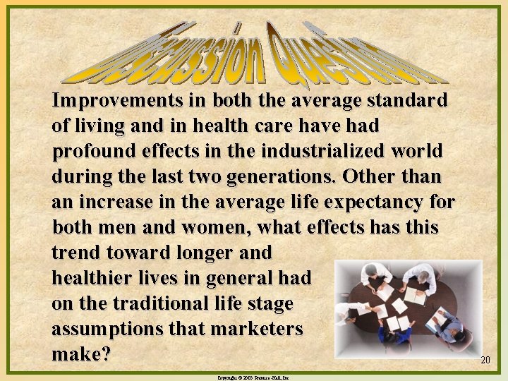 Improvements in both the average standard of living and in health care have had