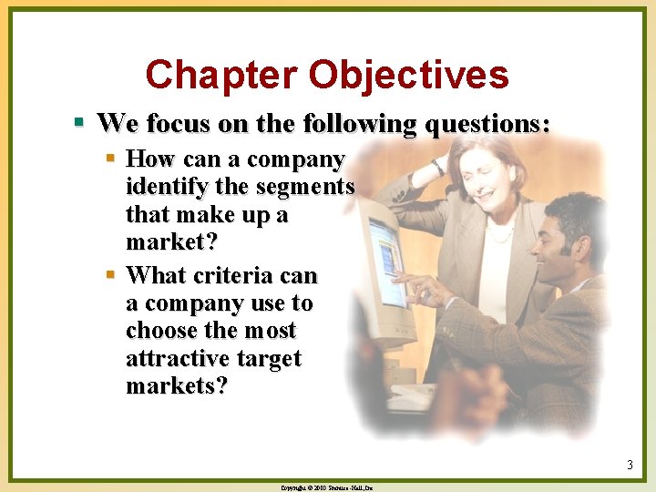 Chapter Objectives § We focus on the following questions: § How can a company